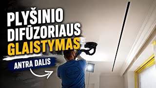 Plyšinio difūzoriaus glaistymas į jau išdažytas lubas ANTRA DALIS