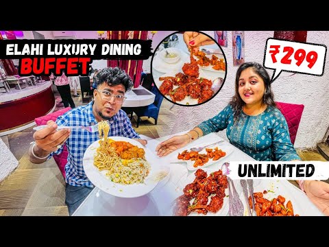 ₹299 টাকার Elahi-এর Unlimited Chinese Buffet কেমন ? 🤔 Lunch Buffet in Kolkata | Elahi Luxury Buffet