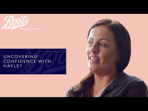 Uncovering Confidence with Hayley | All Together Beautiful | Boots UK