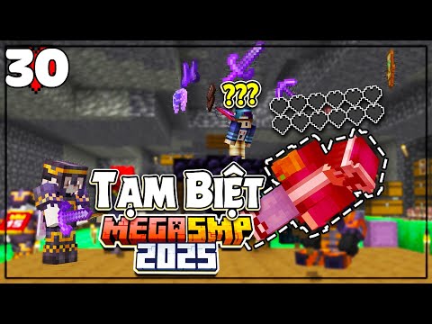 MINECRAFT MEGA SMP * TẬP 30 | TẠM BIỆT VÀ KẾT THÚC???