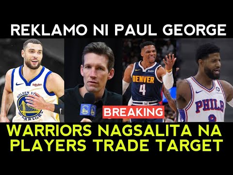 PAUL GEORGE reklamo sa Sixers! Warriors NAGSALITA sa Zach Lavine TRADE. Westbrook Nuggets Favorite?