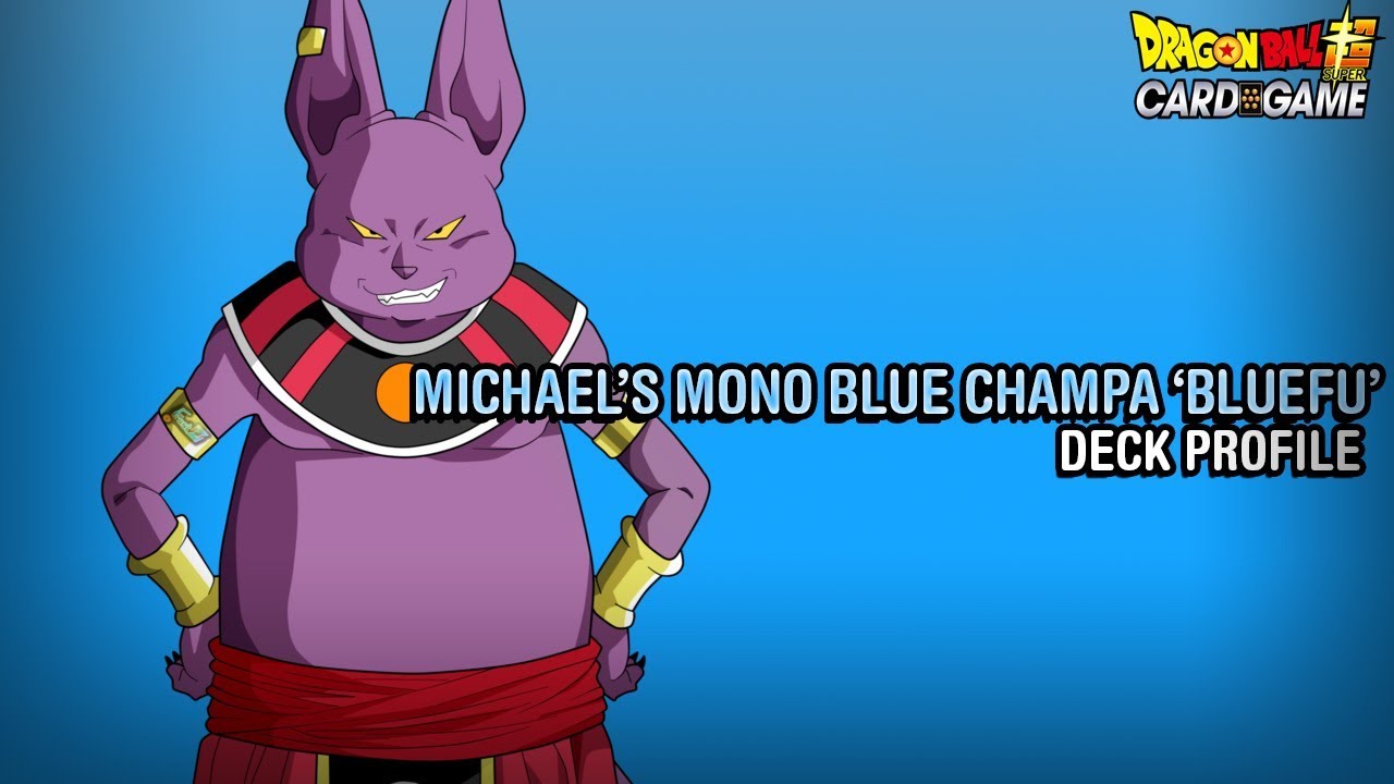 Michael's Mono Blue Champa, BlueFu Deck Profile!