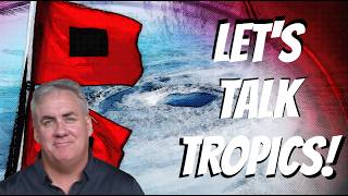 Let's Talk Tropics! June 19, 2026