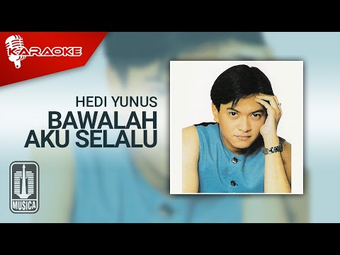 Hedi Yunus – Bawalah Aku Selalu (Official Karaoke Video)