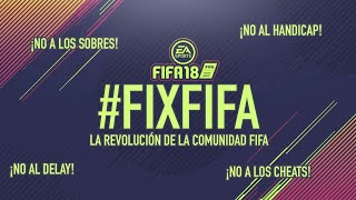 La revolución de la comunidad de fifa 18 #FixFIFA