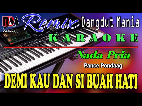 Demi Kau Dan Si Buah Hati - Karaoke (Nada Pria) Pance Pondaag || Dj Mix Dut Orgen Tunggal