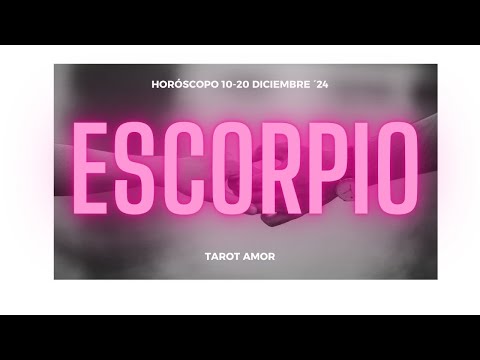 ESCORPIO GIRO INESPERADO DE 180 GRADOS HORÓSCOPO AMOR 10-20 DICIEMBRE ´24