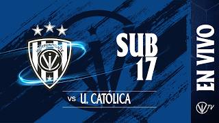 EN VIVO | Fecha 17 - 2da Etapa| Ind. del Valle vs U. Católica - U17 | Campeonato de Formativas