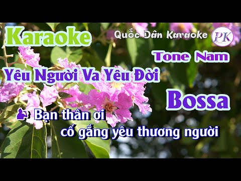 Karaoke Yêu Người Và Yêu Đời | Bossa Nova | Tone Nam (F,Tp:120) | Quốc Dân Karaoke