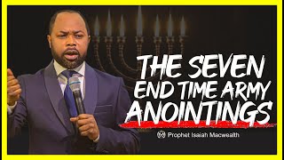 The 7 End Time Army Anointings || Isaiah Macwealth