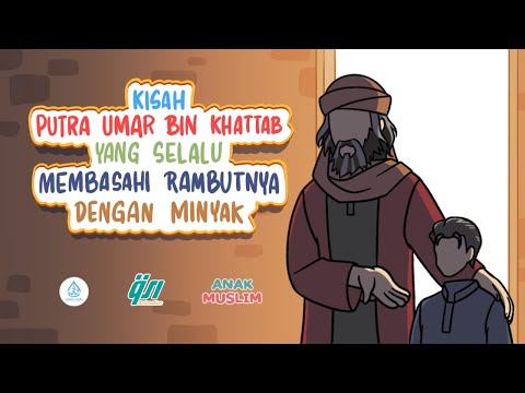 Kisah Putra Umar Bin Khattab yang Selalu Membasahi Rambutnya || Kisah Anak Muslim