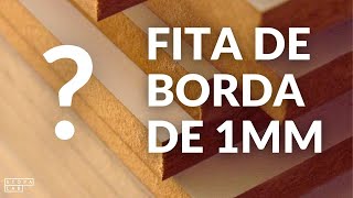 FITA DE BORDA DE 1MM - VANTAGENS E DESVANTAGENS - STOPA LAB MARCENARIA #250