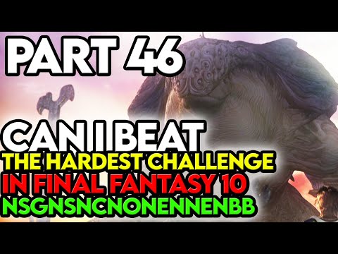 Final Fantasy 10 NSGNSNCNONENNENBB Challenge Part 46 Its Time For Sin