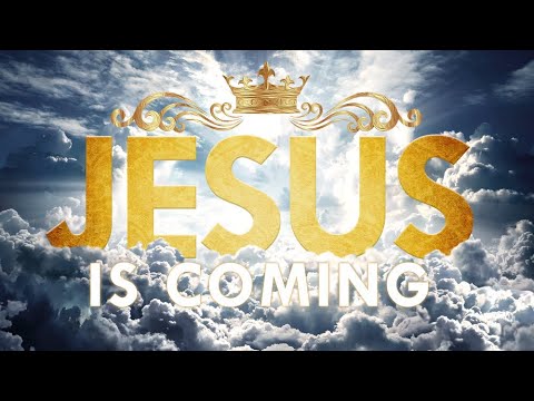 Jesus Is Coming!!!