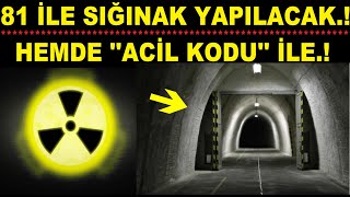 ACİL KODUYLA 81 İLE SIĞINAK YAPILACAK..! SAVAŞ GELİYOR..!