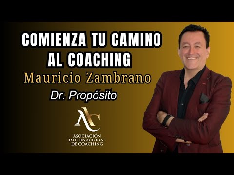 Comienza tu camino al coaching - Mauricio Zambrano