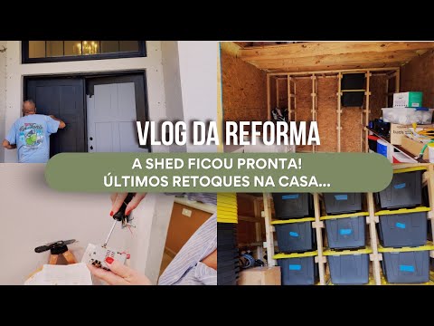 Shed pronta, pintura das portas e últimos retoques na casa...quase lá 🤗! 23º VLOG DA REFORMA