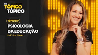 250618101   PND   TÓPICO A TÓPICO   PSICOLOGIA DA EDUCAÇÃO   LÍVIA GONÇALVES   18 junho 2025   05 59