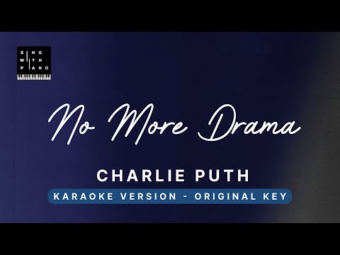 No more drama – Charlie Puth (Original Key Karaoke) – Piano Instrumental Cover with Lyrics