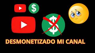 Me DESMONETIZARON mi CANAL y tuve que hacer este video de APELACION para recuperar la MONETIZACION