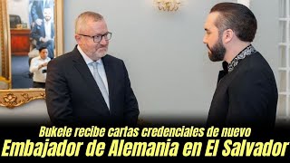 Bukele recibe cartas credenciales de nuevo embajador de Alemania en El Salvador