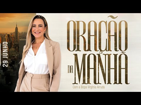 29 JUN 2025 | ORAÇÃO DA MANHÃ | Bispa Virginia Arruda