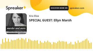 SPECIAL GUEST: Ellyn Marsh