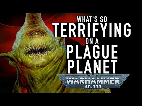 Life on a Plague Planet in Warhammer 40K #nurgle #wh40klore