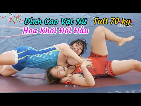 Vật Nữ Phùng Hưng - Bản Full 70 kg Chất quá mà..women wrestling.