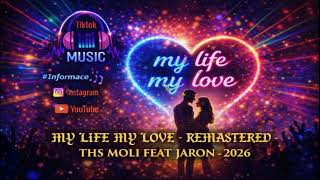 MY LIFE - REMASTERED - THS MOLI FEAT JARON 2026