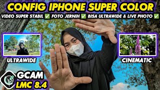 GCAM 8.4 SUPER CONFIG‼️Gcam Lmc 8.4 Config iPhone Super Color, Bisa Ultrawide & Live Photo 😱