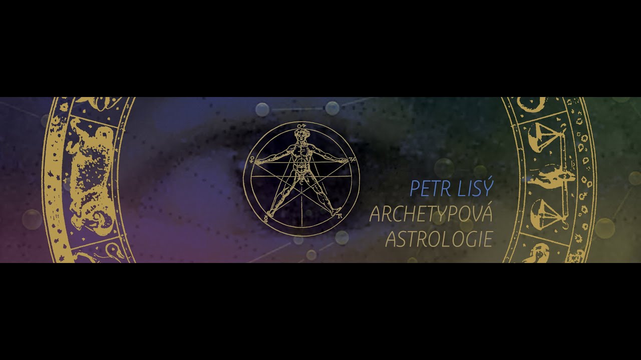 Kurz archetypové astrologie Petra Lisého 2024-2025 - prezenčně i online