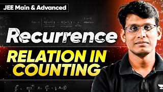 Recurrence Relation in Counting: Complete Manipulations for JEE Main & Advanced | B.G.M.I Series