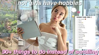 hobbies you need to get into instead of doomscrolling ⭐️ 90+ ideas