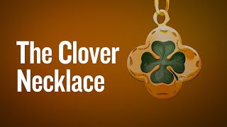 The Clover Necklace | Artifacts Unpacked: The Animated Series