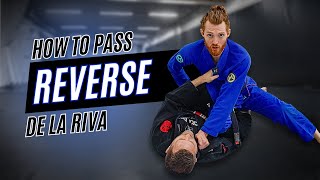 Complete Guide to Passing Reverse De La Riva