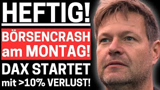 🚨HEFTIG! BÖRSENCRASH am MONTAG! DAX STARTET mit ÜBER 10% VERLUST in die WOCHE!🚨