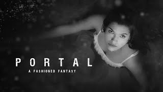 Portal - "A Fashioned Fantasy" | Cinematic Video Portrait 2024