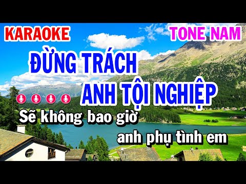 Đừng Trách Anh Tội Nghiệp Karaoke Nhạc Sống Tone Nam