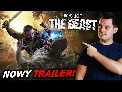 NOWA ZAPOWIEDŹ DYING LIGHT THE BEAST! Pierwsze wrażenia!