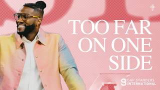 Too Far On One Side // Gap Standers 2026 // Pastor Michael Todd