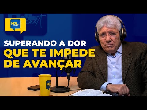 COMO SUPERAR A DOR? | HDL Podcast com Hernandes Dias Lopes