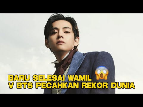 BARU SELESAI WAMIL V BTS PECAHKAN REKOR DUNIA 😱