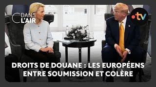 Droits de douane : les Européens entre soumission et colère