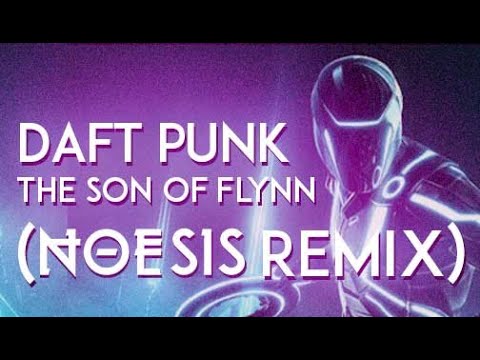 Daft Punk - The son of Flynn (Noesis Remix)