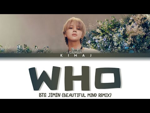 [BTS] 'Who' (Beautiful Mind Remix) Jimin Color Coded Lyrics Eng