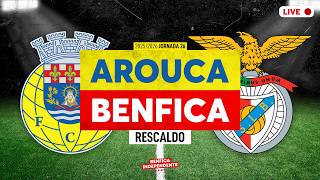 Arouca x BENFICA | RESCALDO J26