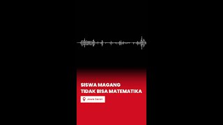 Siswa Magang Tidak Bisa Matematika