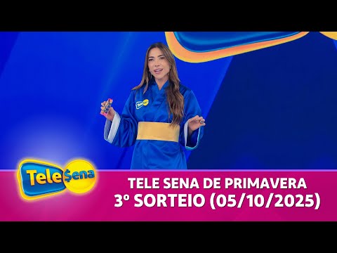 CONFIRA O 3º SORTEIO DA TELE SENA DE PRIMAVERA (05/10/2025)