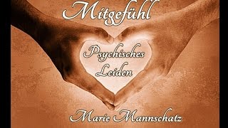Mitgefühl 2: Psychisches Leiden - Marie Mannschatz